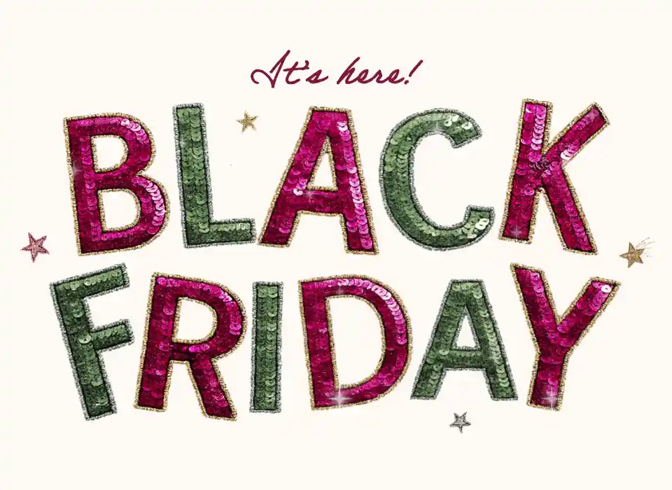 Your early access is here BLACK FRIDAY EXCLUSIVE    50% OFF SELECTED STYLES