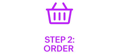 STEP 2: ORDER